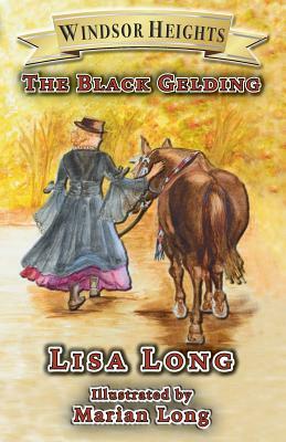 Windsor Heights Book 8: The Black Gelding by Lisa Long