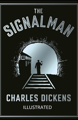 The Signal-Man Illustrated by Charles Dickens