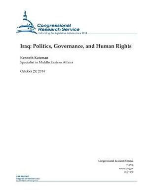 Iraq: Politics, Governance, and Human Rights by Congressional Research Service