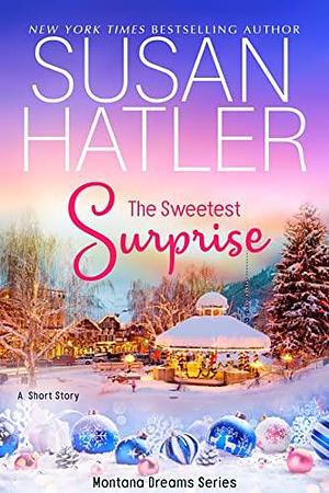 The Sweetest Surprise by Susan Hatler, Susan Hatler