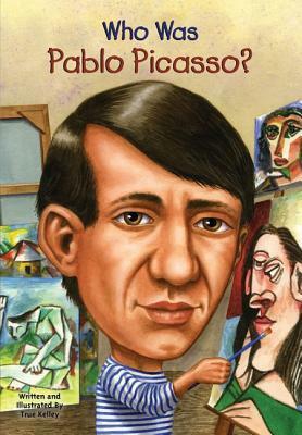 Who Was Pablo Picasso? by True Kelley, Nancy Harrison