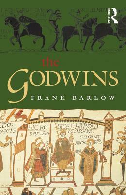 The Godwins: The Rise and Fall of a Noble Dynasty by Frank Barlow