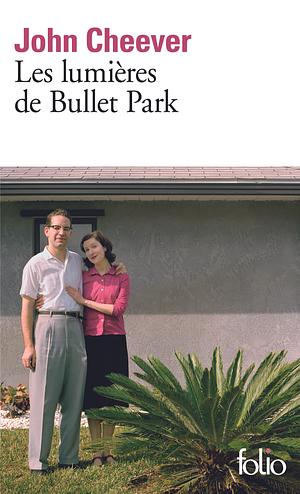 Les lumières de bullet park by John Cheever