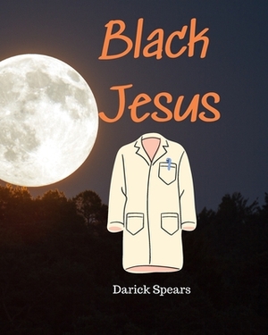Black Jesus by Darick Spears