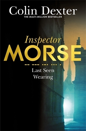 Last Seen Wearing by Colin Dexter