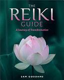 The Reiki Guide: A Journey of Transformation by Sam Goddard