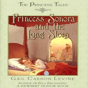 Princess Sonora and the Long Sleep by Gail Carson Levine