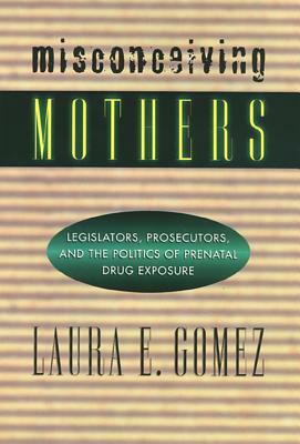 Misconceiving Mothers CL by Laura Gomez