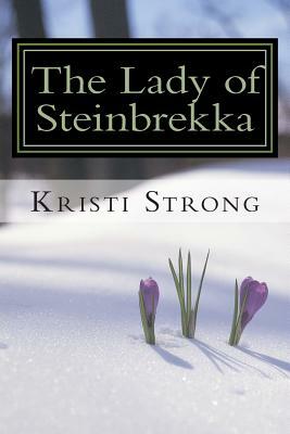 The Lady of Steinbrekka by Kristi R. Strong