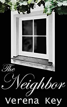 The Neighbor by Verena Key, Verena Key