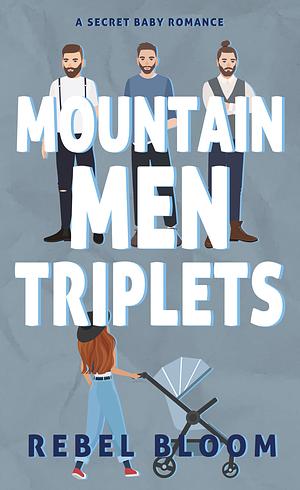 Mountain Men Triplets by Rebel Bloom