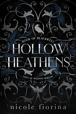 Hollow Heathens (Tales of Weeping Hollow, #1) by Nicole Fiorina