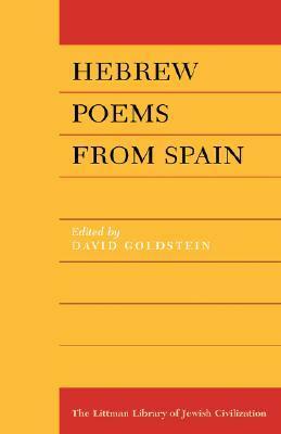 Hebrew Poems from Spain by David B. Goldstein