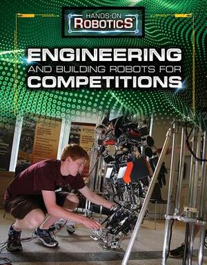 Engineering and Building Robots for Competitions by Joel Chaffee, Margaux Baum