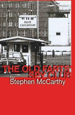 Old Farts' Spy Club by Stephen McCarthy