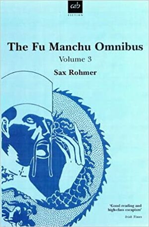 The Fu Manchu Omnibus 3 by Sax Rohmer