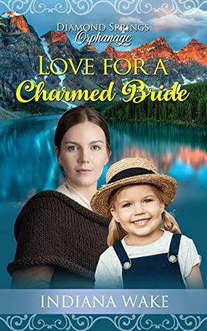 Love for a Charmed Bride by Indiana Wake