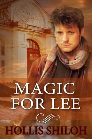 Magic for Lee by Hollis Shiloh