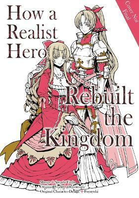 How a Realist Hero Rebuilt the Kingdom (Manga): Omnibus 4 by Satoshi Ueda, Dojyomaru