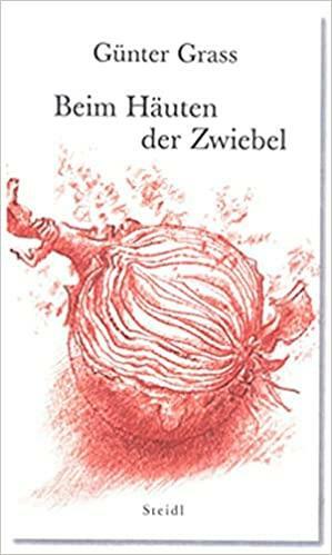 Beim Häuten der Zwiebel by Günter Grass