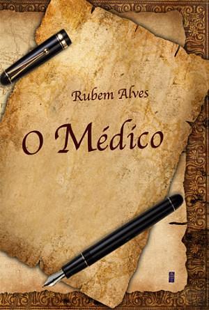 O Médico by Rubem Alves