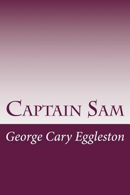 Captain Sam by George Cary Eggleston