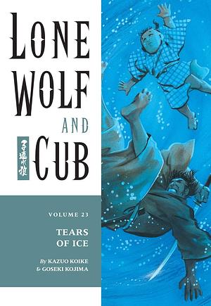 Lone Wolf and Cub, Vol. 23: Tears of Ice by Kazuo Koike, Goseki Kojima