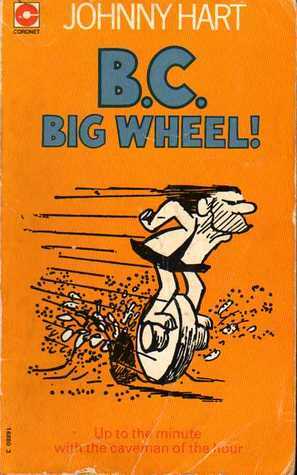 B.C. Big Wheel by Johnny Hart