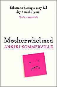 Motherwhelmed by Anniki Sommerville