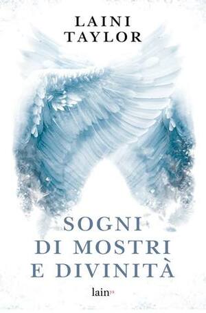 Sogni di mostri e divinità by Laini Taylor, Donatella Rizzati