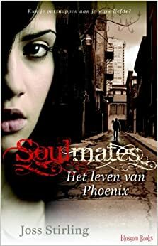 Soulmates: Het verhaal van Phoenix by Joss Stirling