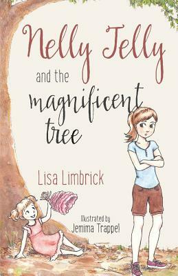 Nelly Jelly and the Magnificent Tree by Lisa Limbrick