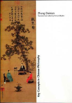 Key Concepts in Chinese Philosophy by Zhang Dainian, Dainian Zhang
