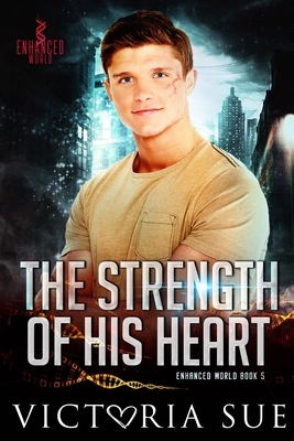 The Strength of His Heart by Victoria Sue