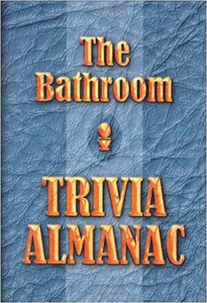 The Bathroom Trivia Almanac by Jack Kreismer, Russ Edwards