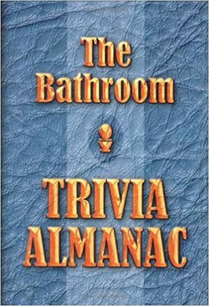 The Bathroom Trivia Almanac by Russ Edwards, Jack Kreismer