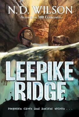 Leepike Ridge by N.D. Wilson