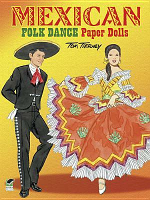 Mexican Folk Dance Paper Dolls by Tom Tierney