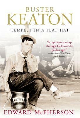 Buster Keaton: Tempest in a Flat Hat by Edward McPherson