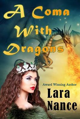 A Coma With Dragons by Lara Nance