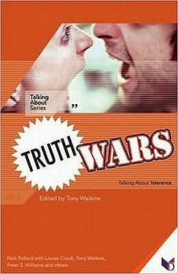 Truth Wars: Talking about Tolerance by Tony Watkins