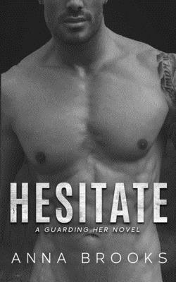 Hesitate by Anna Brooks