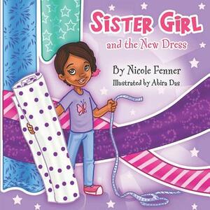 Sister Girl and the New Dress by Nicole Fenner, Sister Girl Publishing