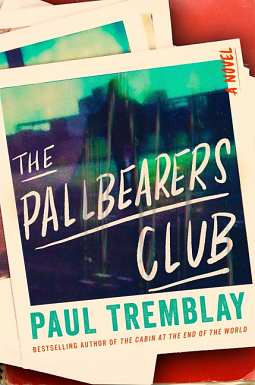 The Pallbearers Club: A Novel by Paul Tremblay