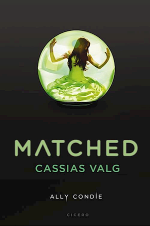 Matched: Cassias valg by Ally Condie