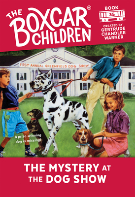 The Mystery at the Dog Show by Gertrude Chandler Warner