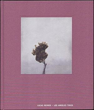 Lucas Reiner: Los Angeles Trees, 2001-2008 : Paintings, Drawings, Filmstills by Petra Giloy-Hirtz, Fred Dewey, Lucas Reiner