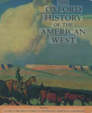 The Oxford History of the American West by Clyde A. Milner III