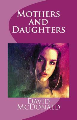 Mothers and Daughters: Second Edition by David McDonald