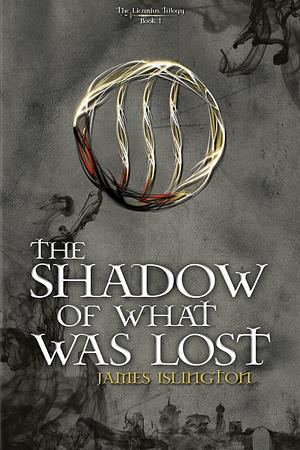 The Shadow Of What Was Lost by James Islington